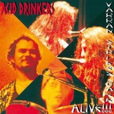 Acid Drinkers: "Varran Strikes Back – Alive!!!" – 1998